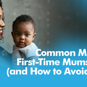 first-time mum mistakes Nigeria